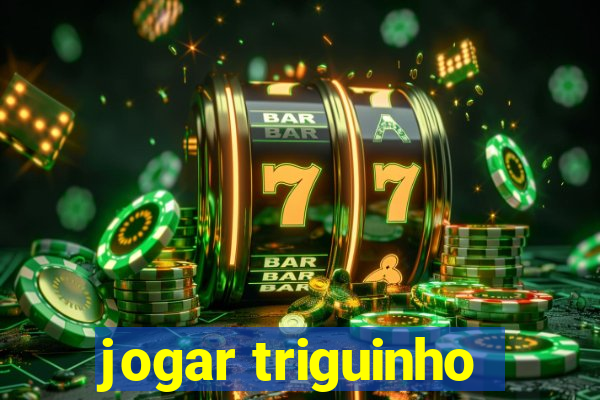 jogar triguinho